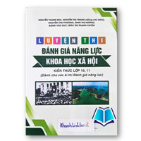 Sách - Luyện thi đánh giá năng lực Khoa Học Xã Hội -Kiến Thức Lớp 10,11(Dành Cho Các Kì Thi Đánh Giá Năng Lực)