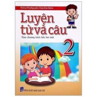 Sách - Luyện Từ Và Câu Lớp 2 Theo Chương Trình Tiểu Học Mới