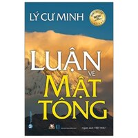 Sách - Lý Cư Minh Luận Về Mật Tông