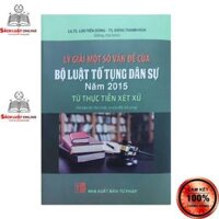 Sách - Lý giải một số vấn đề của Bộ luật Tố tụng dân sự năm 2015 từ thực tiễn xét xử NXB Tư pháp