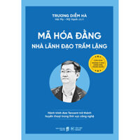 Sách - Mã Hóa Đằng - Nhà Lãnh Đạo Trầm Lặng - Hành Trình Đưa Tencent Trở Thành Huyền Thoại