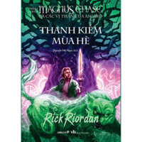 Sách Magnus Chase Và Các Vị Thần Của Asgard - Phần 1: Thanh Kiếm Mùa Hè