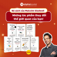 Sách Malcolm Gladwell Những Kẻ Xuất Chúng+Trong Chớp Mắt+Điểm Bùng Phát+Chú Chó Thấy Gì+Đọc Vị Người Lạ+David (Lẻ)