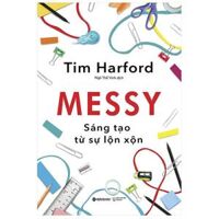 Sách - MESSY  Sáng Tạo Từ Sự Lộn Xộn