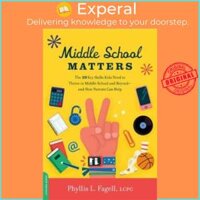 Sách - Middle School Matters  The 10 Key Skills Kids Need to Thrive in Mid by Phyllis L. Fagell US edition, paperback