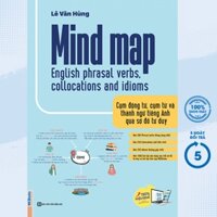 Sách - Mind Map English Phrasal Verbs, Collocations And Idioms - Cụm Động Từ, Cụm Từ Và Thành Ngữ Tiếng Anh - MC