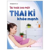 Sách Minh Long - Tri Thức Cho Một Thai Kì Khỏe Mạnh