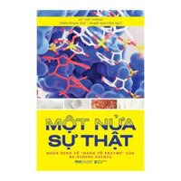 Sách Một Nửa Sự Thật - Nhận Định Về Nhân Tố Enzyme Của Bs Hiromi Shinya - Alphabooks - BẢN QUYỀN