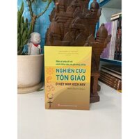 Sách - Một số vấn đề về cách tiếp cận và phương pháp nghiên cứu tôn giáo ở Việt Nam hiện nay