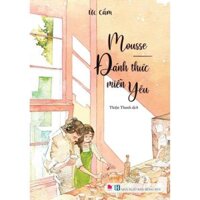 Sách - Mousse Đánh thức miền Yêu  Bách Việt