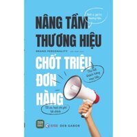 Sách - Nâng Tầm Thương Hiệu, Chốt Triệu Đơn Hàng - Deb Gabor