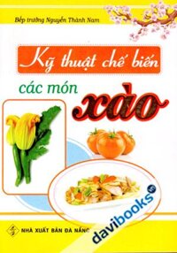 Sách Nấu Ăn Kỹ Thuật Chế Biến Các Món Xào