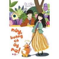 Sách - Này buông cô ấy ra ( Ức Cẩm )