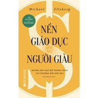 Sách - Nền Giáo Dục Của Người Giàu - AlphaBooks