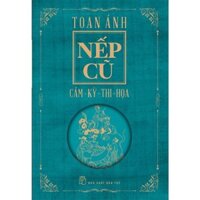 Sách - Nếp Cũ - Cầm - Kỳ - Thi - Họa - Toan Ánh