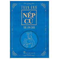 Sách - Nếp Cũ - Trẻ Em Chơi
