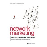 Sách - Network Marketing - Khởi Đầu Kinh Doanh Theo Mạng: Bí Quyết Thành Công Trong Năm Đầu Tiên - AlphaBooks