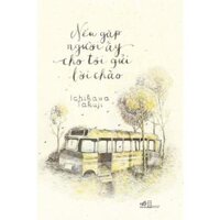 Sách - Nếu gặp người ấy cho tôi gửi lời chào TB 2022