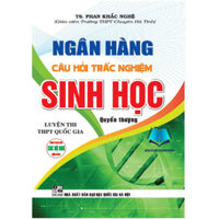 Sách - Ngân Hàng Câu Hỏi Trắc Nghiệm Sinh Học Luyện Thi THPT Quốc Gia - Quyển Thượng (HA)