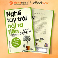 Sách - Nghề Tay Trái Hái Ra Tiền - 27 Ngày Biến Ý Tưởng Thành Thu Nhập (Alpha Books)