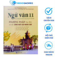 Sách - Ngữ Văn 11 Phương pháp đọc hiểu và viết dùng ngữ liệu ngoài sách giáo khoa
