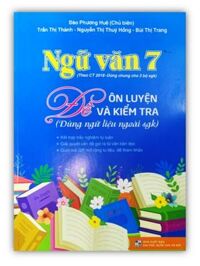 Sách - Ngữ văn 7 - Đề ôn luyện và kiểm tra  dùng ngữ liệu ngoài sgk