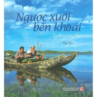 Sách - Ngược Xuôi Bến Khoái - Tùy Bút Về Ẩm Thực