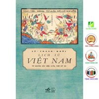 [Sách Nhã Nam] - Lịch Sử Việt Nam Từ Nguồn Gốc Đến Giữa Thế Kỉ XX