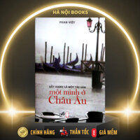 Sách Nhã Nam - Một Mình Ở Châu Âu