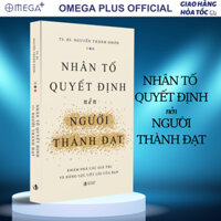 Sách Nhân Tố Quyết Định Nên Người Thành Đạt - Khám Phá Các Giá Trị Và Năng Lực Cốt Lõi Của Bạn