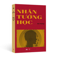 Sách - Nhân Tướng Học - Hy Trương - Nhà Xuất Bản Tri Thức
