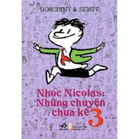 Sách - Nhóc Nicolas Những Chuyện Chưa Kể (Tập 3)