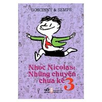 Sách Nhóc Nicolas: Những Chuyện Chưa Kể - Tập 3 (TB 2019) - Nhã Nam - Bản Quyền