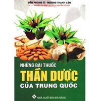 Sách - Những Bài Thuốc Thần Dược Của Trung Quốc ( HT)