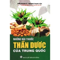 Sách - Những Bài Thuốc Thần Dược Của Trung Quốc
