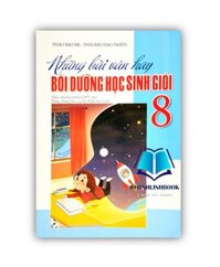 Sách - Những Bài Văn Hay Bồi Dưỡng Học Sinh Giỏi 8 Theo Chương Trình Giáo Dục Phổ Thông Mới