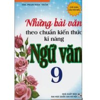 Sách - Những bài văn theo chuẩn kiến thức kỹ năng Ngữ Văn 9