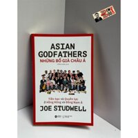 Sách - Những Bố Già Châu Á - Joe Studwell–Trần Cung- NXB Thế giới – Alpha Book