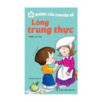 Sách - Những Câu Chuyện Về Lòng Trung Thực - 8934974148197