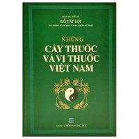 Sách - Những Cây Thuốc Và Vị Thuốc Việt Nam (Tái Bản 2022)