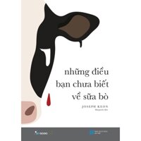 Sách Những Điều Bạn Chưa Biết Về Sữa Bò - Skybooks - Bản Quyền