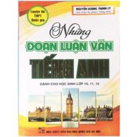 Sách - Những đoạn luận văn Tiếng Anh dành cho học sinh lớp 10, 11, 12