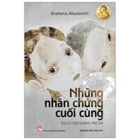 Sách - Những nhân chứng cuối cùng - Solo cho giọng trẻ em