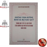 Sách - Những tấm gương bình dị mà cao quý trong học tập và làm theo tấm gương đạo đức Hồ Chí Minh năm 2016