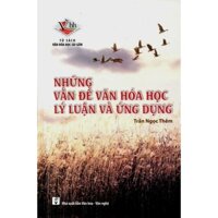 Sách Những Vấn Đề Văn Hoá Học Lý Luận Và Ứng Dụng