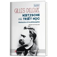 Sách - Nietzsche Và Triết Học (Nietzsche and Philosophy) - Gilles Deleuze