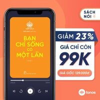 Sách nói Bạn Chỉ Sống Có Một Lần