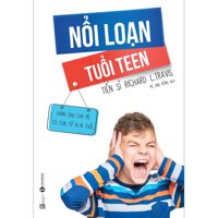 Sách - Nổi Loạn Tuổi Teen - Dành Cho Cha Mẹ Có Con Từ 10 - 18 Tuổi