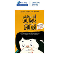 Sách - Nói Sao Cho Trẻ Chịu Nghe Và Nghe Sao Cho Trẻ Chịu Nói - PNAM