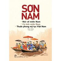 Sách-Nói Về Miền Nam-Cá Tính Miền Nam-Thuần Phong Mỹ Tục Việt Nam-Sơn Nam